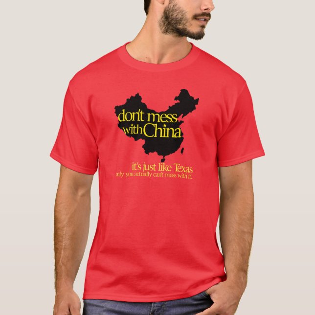 Don't Mess with China T-Shirt (Front)