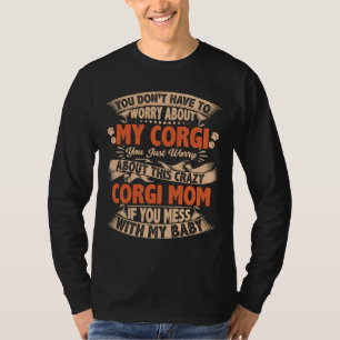 Dont Mess With Corgi Mum T-Shirt