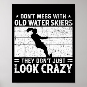 Don't mess with crazy water skier waterski water poster