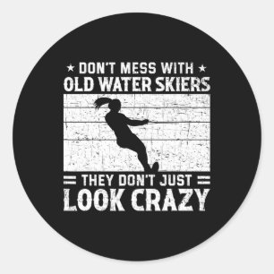 Don't Mess With Crazy Water Skier Waterski Water S Classic Round Sticker