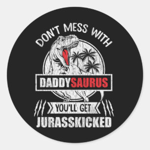 Don't Mess With Daddy Saurus Dinosaur Family Dad Classic Round Sticker