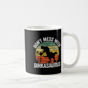 Don't mess with dinkasaurus dinosaur pickle ball coffee mug