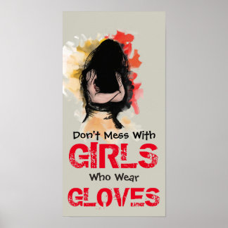 Don't mess with Girls who wear Gloves Poster