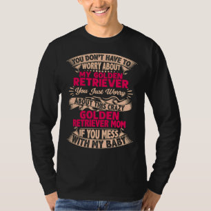 Dont Mess With Golden Retriever Mum T-Shirt