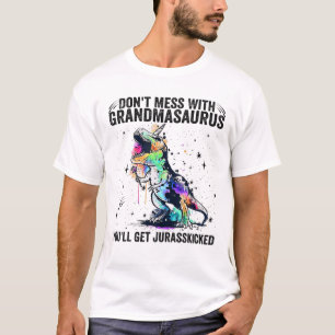Don't Mess With Grandmasaurus You'll Get Jurasskic T-Shirt