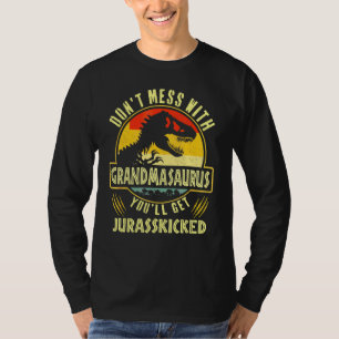 Dont Mess With Grandmasaurus Youll Get Jurasskicke T-Shirt