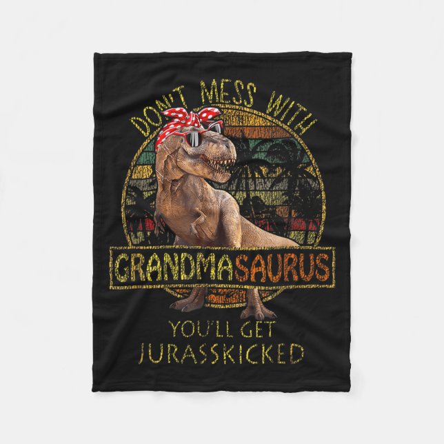 Don't Mess With Grandmasaurus You'll Get Jurkicked Fleece Blanket (Front)