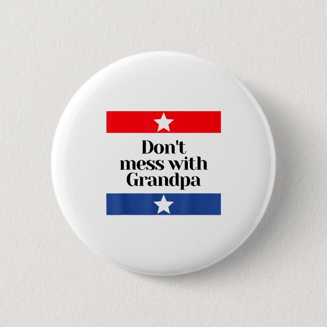 Don't Mess With Grandpa Texas Dad Granddad Grandfa 6 Cm Round Badge (Front)