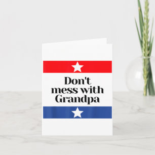 Don't Mess With Grandpa Texas Dad Granddad Grandfa Card