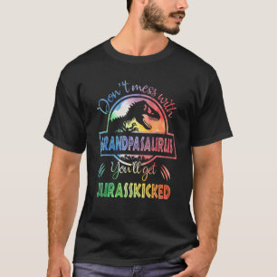 Don't Mess With Grandpasaurus You'll Get Jurasskic T-Shirt