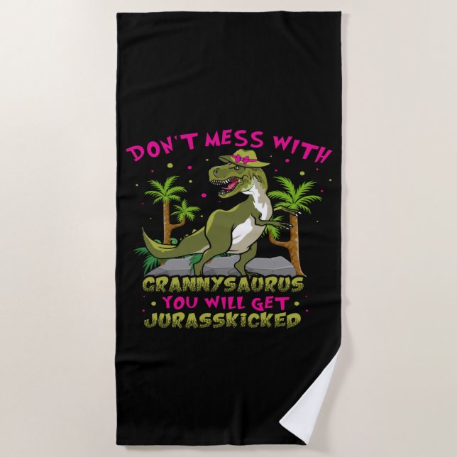 Don't Mess With Grannysaurus Beach Towel (Front)