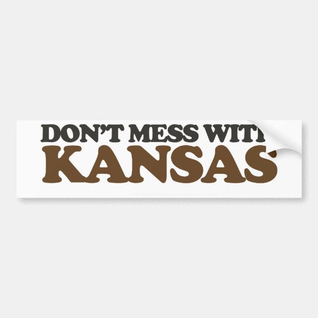 Don't mess with Kansas Bumper Sticker (Front)