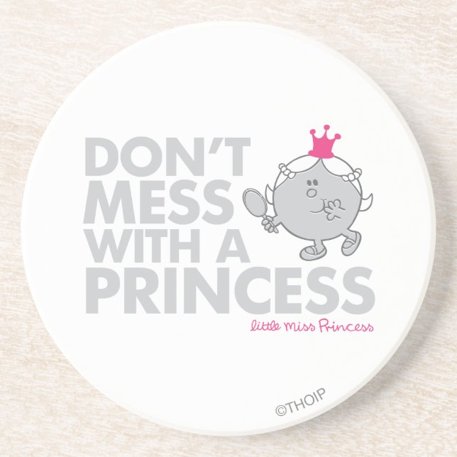 Don't Mess With Little Miss Princess Coaster (Front)