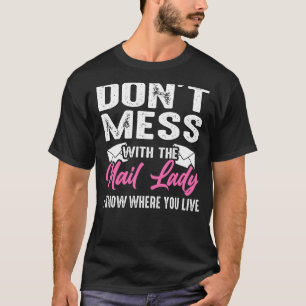 Don't Mess With Mail Lady Postal Worker Mail Carri T-Shirt