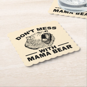 Don't Mess With Mama Bear Angry Tired Mum Sarcasm Paper Coaster