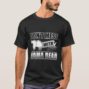 Don'T Mess With Mama Bear Camg Camper Camp T-Shirt