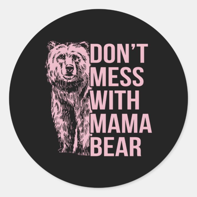 Don'T Mess With Mama Bear Classic Round Sticker (Front)