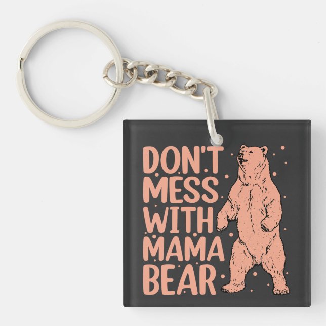 Don't Mess with Mama Bear Funny Mum Key Ring (Front)