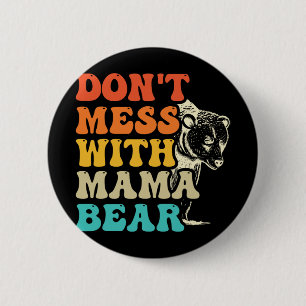 Don't Mess With Mama Bear Groovy Style Mothers Day 6 Cm Round Badge