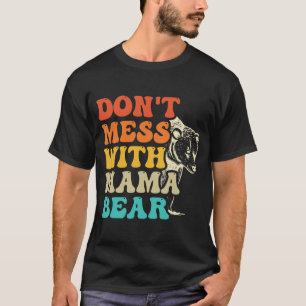 Don't Mess With Mama Bear Groovy Style Mothers Day T-Shirt