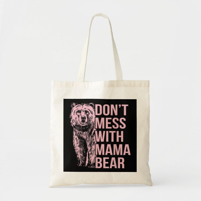 Don't Mess with Mama Bear  Tote Bag (Front)