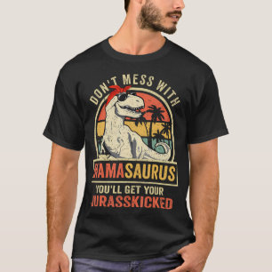 Dont Mess With Mamasaurus Youll Get Jurasskicked M T-Shirt