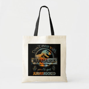 Dont Mess With Mamasaurus Youll Get Jurasskicked Tote Bag