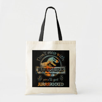 Dont Mess With Mamasaurus Youll Get Jurasskicked Tote Bag