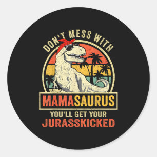 Dont Mess With Mamasaurus Youll Get Jurkicked Moth Classic Round Sticker