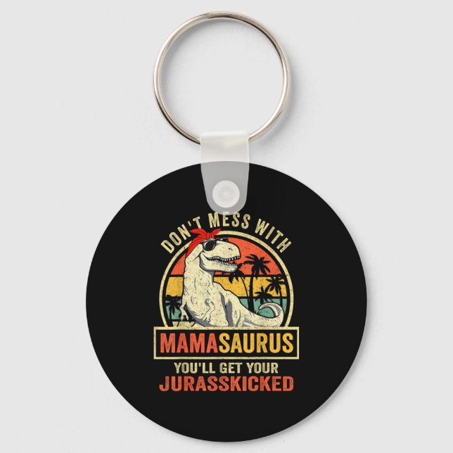 Dont Mess With Mamasaurus Youll Get Jurkicked Moth Key Ring (Front)