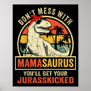 Dont Mess With Mamasaurus Youll Get Jurkicked Moth Poster