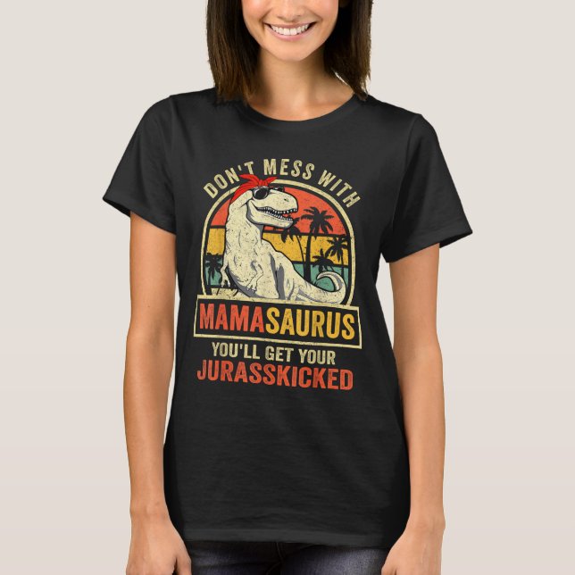 Dont Mess With Mamasaurus Youll Get Jurkicked Moth T-Shirt (Front)