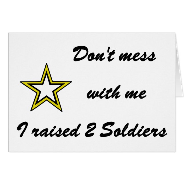 Don't mess with me I raised 2 Soldiers (Front Horizontal)