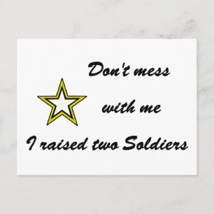 Don't mess with me I raised two Soldiers Postcard