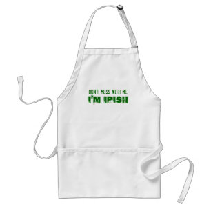 Don't Mess with Me, I'm Irish - Customisable Standard Apron