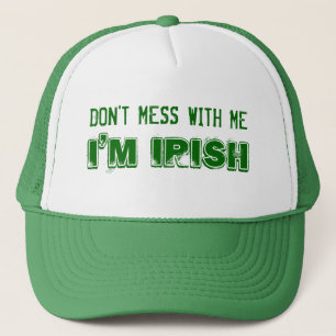 Don't Mess with Me, I'm Irish Trucker Hat