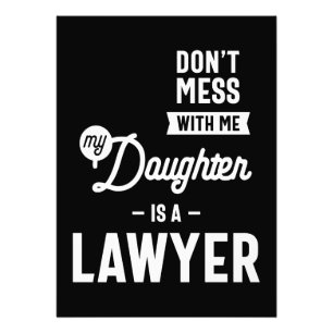 Don't Mess With Me My Daughter Is A Lawyer Photo Print