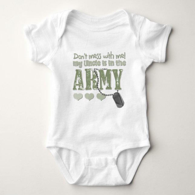 Don't Mess With me My Uncle is in the Army Baby Bodysuit (Front)