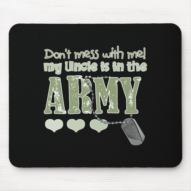 Dont Mess With Me My Uncle Is In The Army Baby  Mouse Pad (Front)