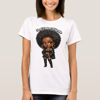 Don't Mess With Me - Sassy Afro Chibi Queen T-Shirt