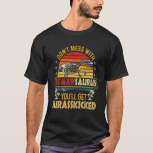 Dont Mess With Memawsaurus Youll Get Jurasskicked T-Shirt