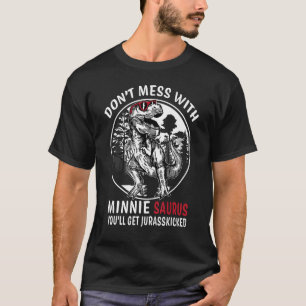 Don't Mess With Minnie Saurus Jurasskicked   Grand T-Shirt