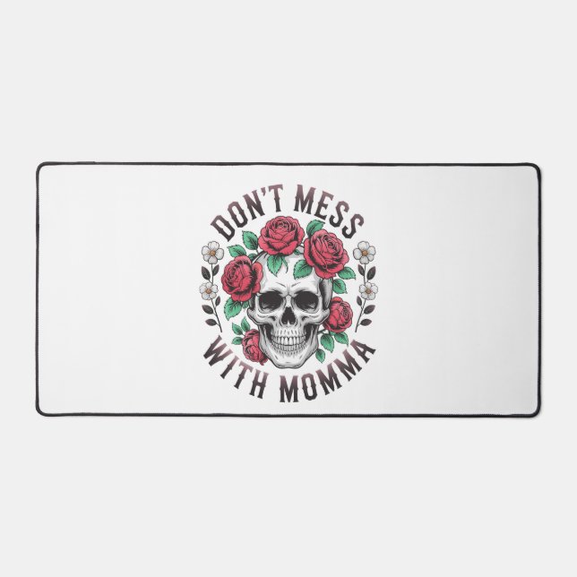 Don't Mess With Momma Floral Skull Desk Mat (Front)