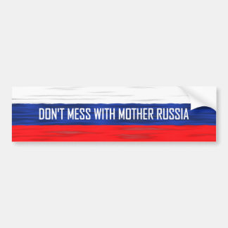 Don't Mess With Mother Russia Russian Flag Bumper Sticker