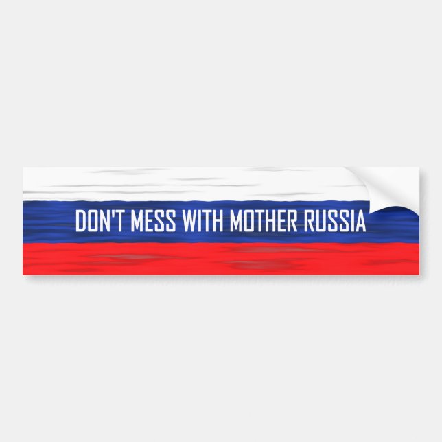 Don't Mess With Mother Russia Russian Flag Bumper Sticker (Front)