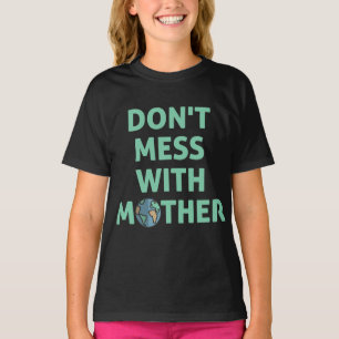 Don't mess with mother! T-Shirt