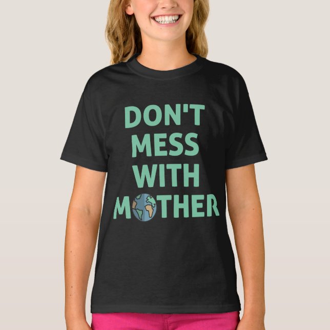 Don't mess with mother! T-Shirt (Front)