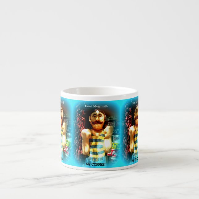 don't mess with my coffee espresso mug (Front)
