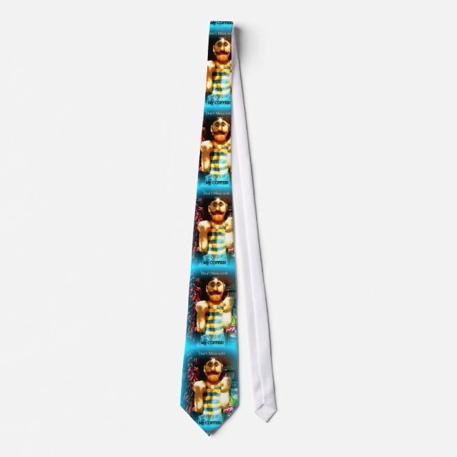 don't mess with my coffee tie (Front)