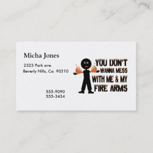 Don't Mess With My Fire Arms Business Card